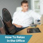 Relax in the Office