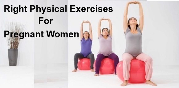 Right Physical Exercises for Pregnant Women