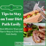 Tips to Stay on Your Diet Path Easily