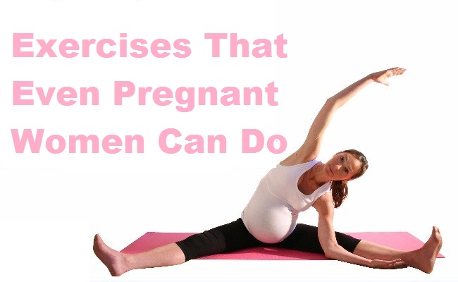 Exercises That Even Pregnant Women Can Do