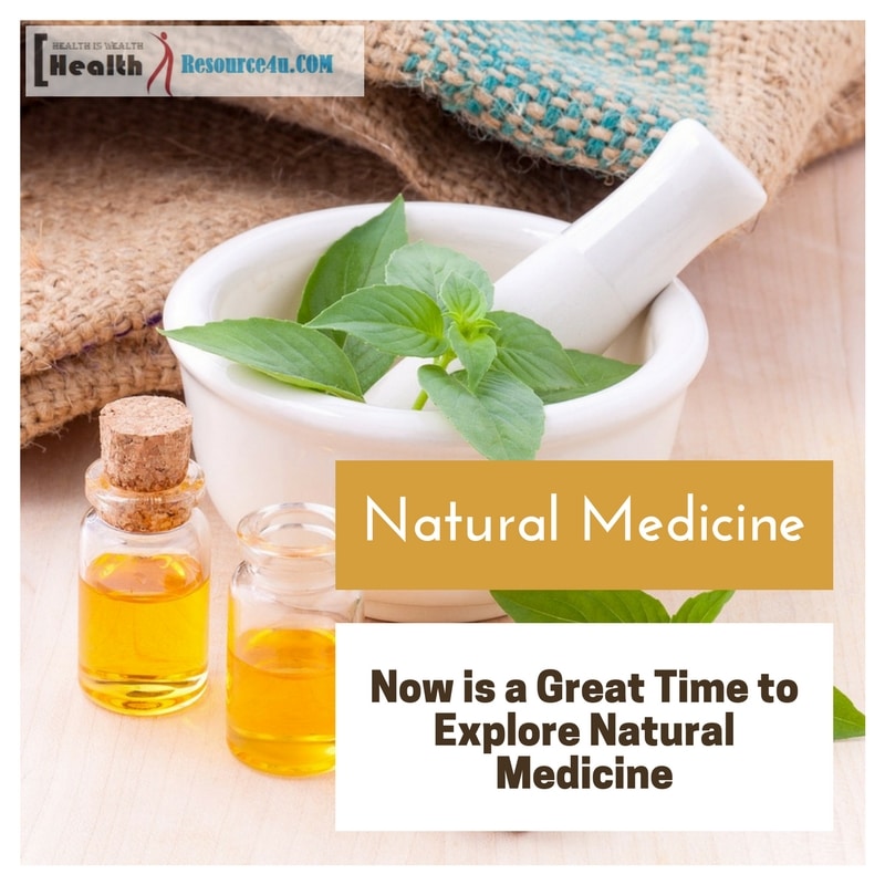 Now is a Great Time to Explore Natural Medicine