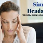 Sinus Headache Causes, Symptoms And Treatment