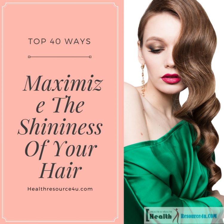 Tips on How to Maximize The Shininess Of Your Hair e1521585359407