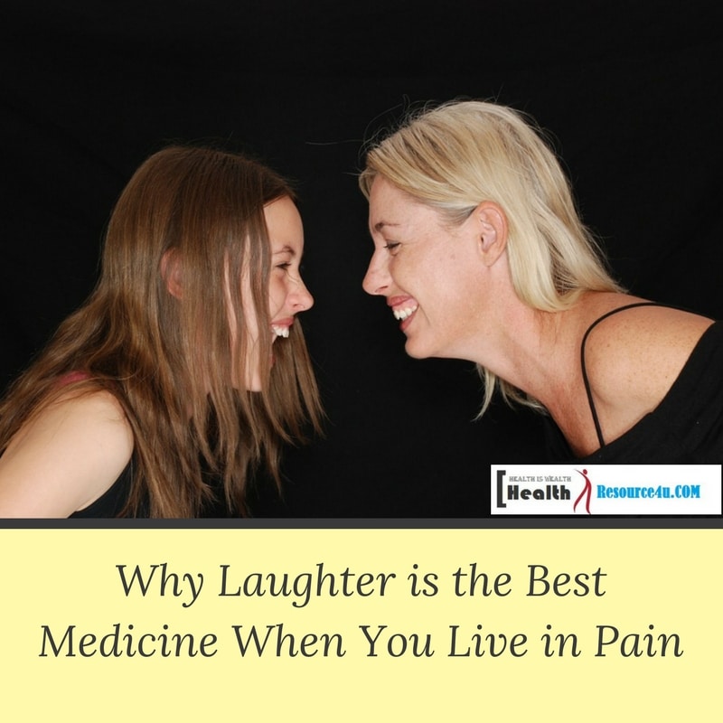 Why Laughter is the Best Medicine When You Live in Pain