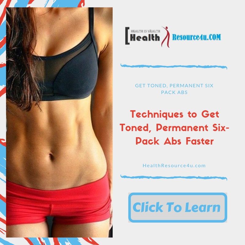 9 Tips And Techniques To Get Toned Permanent Six Pack Abs Faster