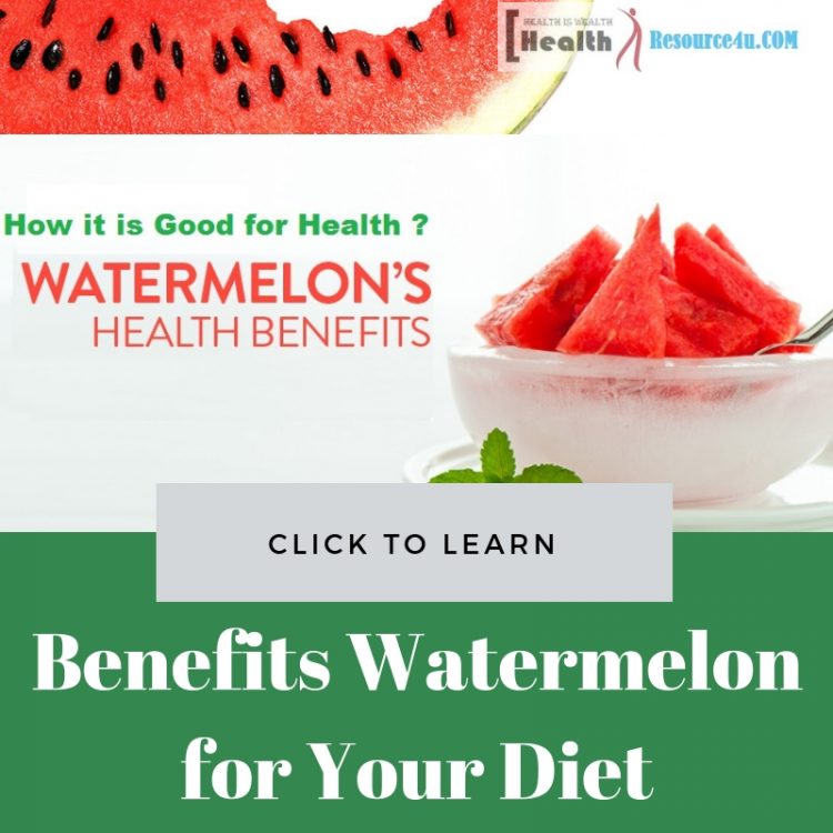 Benefits Watermelon For Your Diet : How It Is Good For Health