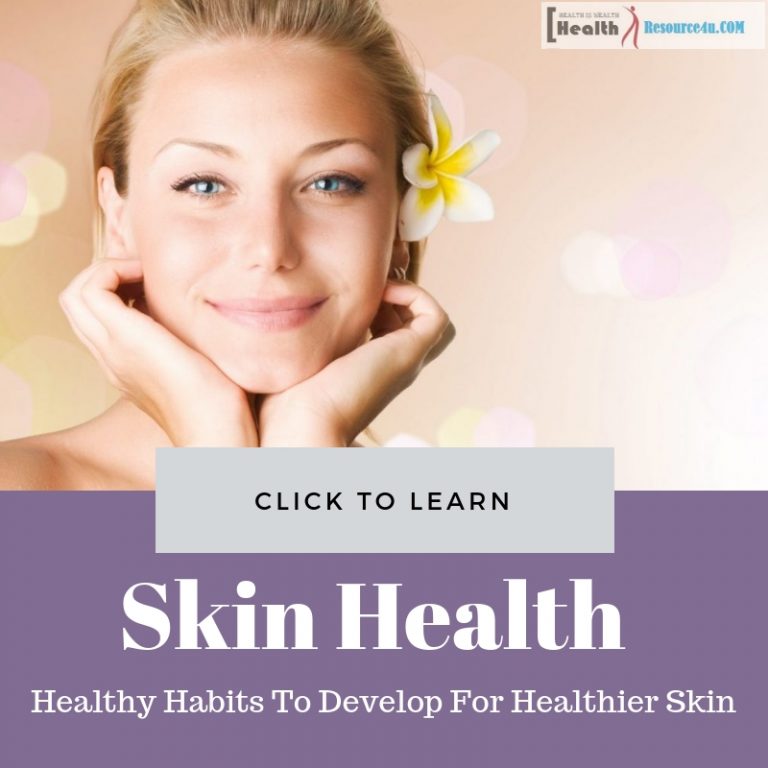 Healthy Habits For Healthier Skin