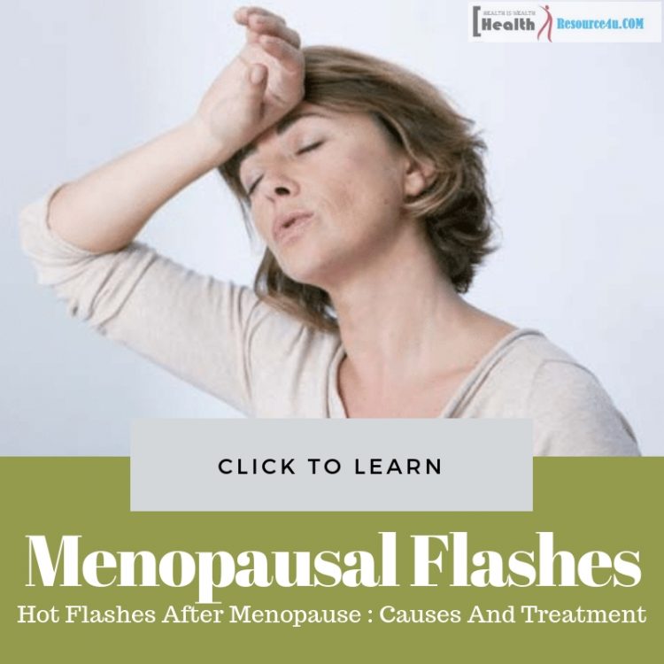 Hot Flashes After Menopause Causes And Treatment