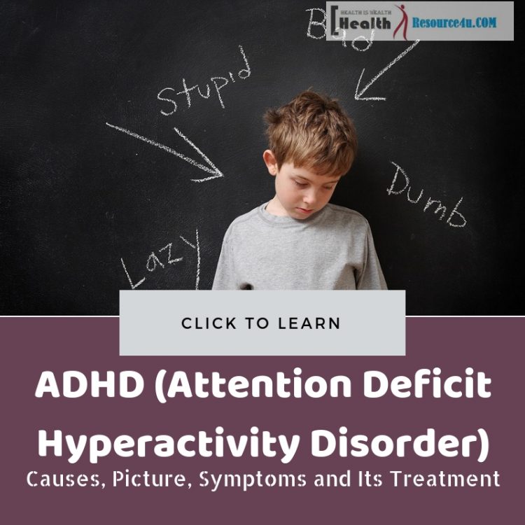 ADHD - Causes, Picture, Symptoms And Its Treatment Methods