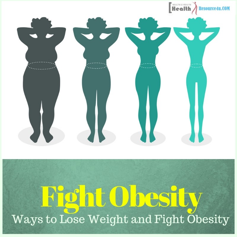 Effective Ways To Lose Weight And Fight Obesity