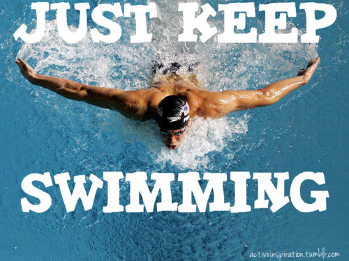 just keep swimming