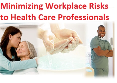 Minimizing Workplace Risks to Health Care Professionals