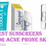 Best Sunscreens for Acne Prone Skin