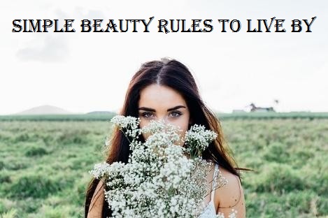 Simple Beauty Rules to Live By