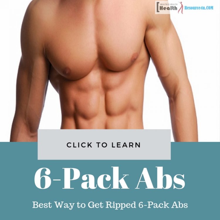 11 Effective Ways To Get Ripped 6-Pack Abs At Shortest Duration