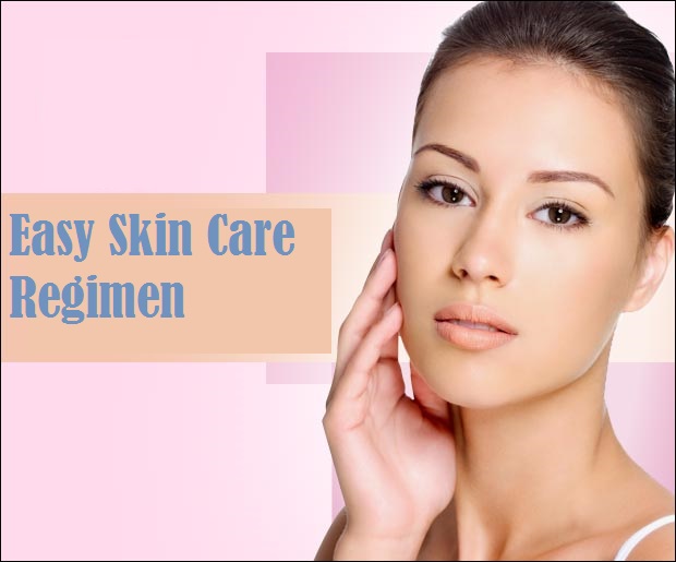 Easy Skin Care Regimen for flawless skin