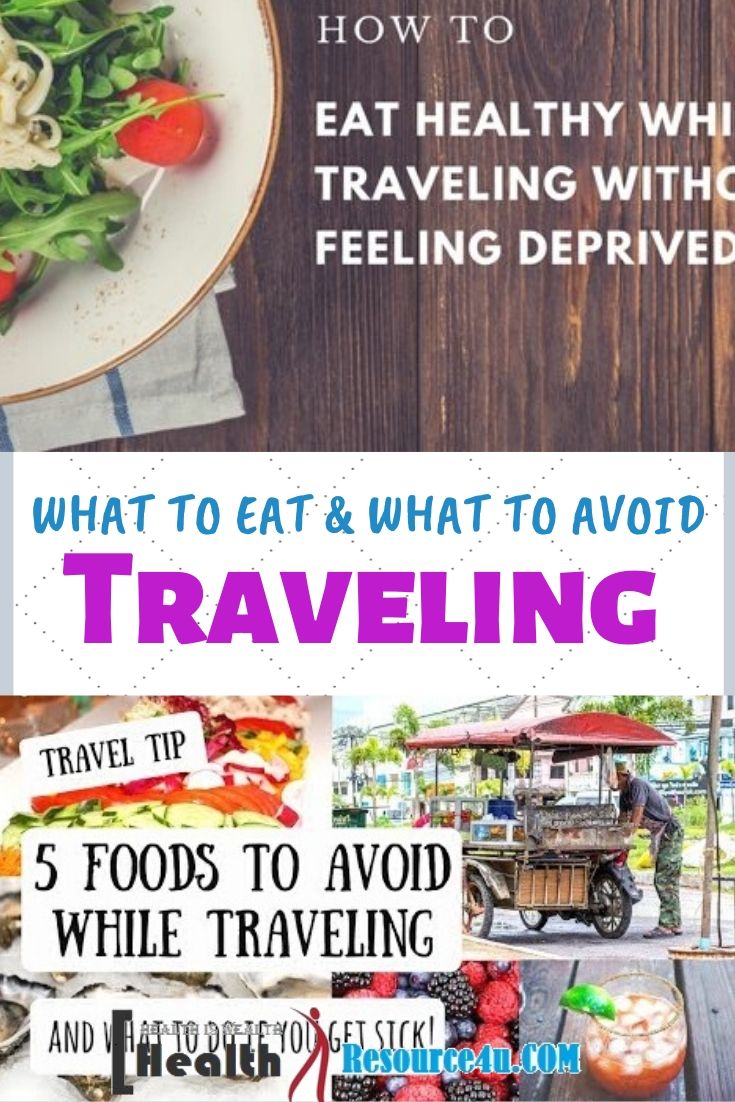 What to Eat and What to Avoid While Traveling