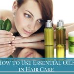 How to Use Essential Oils in Hair Care