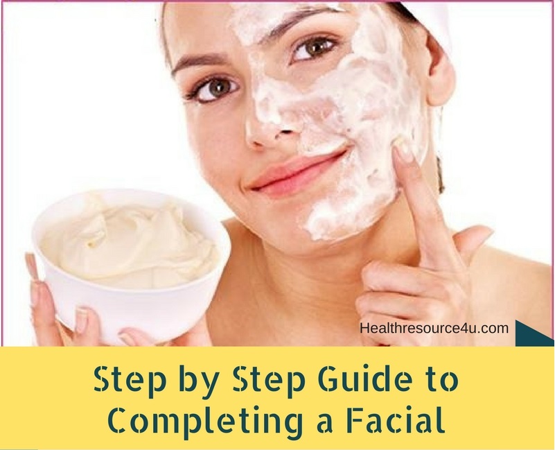 Step by Step Guide to Completing a Facial