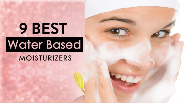 Best Water Based Moisturizers 