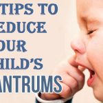 7 Tips to Reduce Your Child’s Tantrums