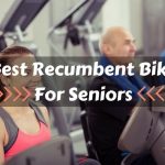 Best Recumbent Bike for Seniors