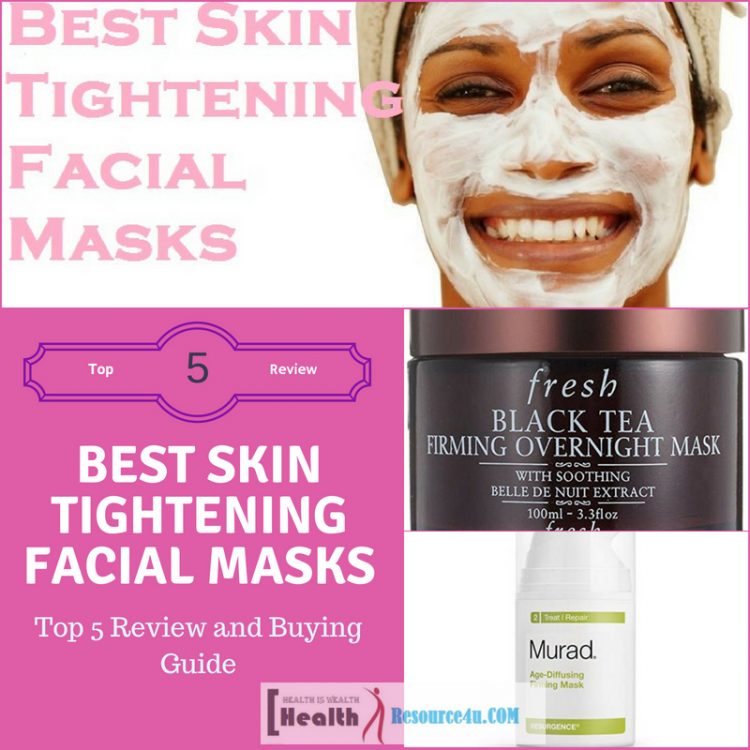 Best Skin Tightening Facial Masks : Top 5 Expert Review And Picks