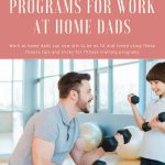 Fitness Training Programs for Work at Home Dads