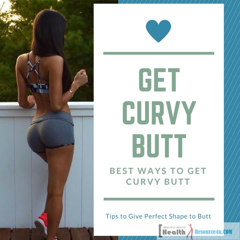 Best Ways to Get Curvy Butt