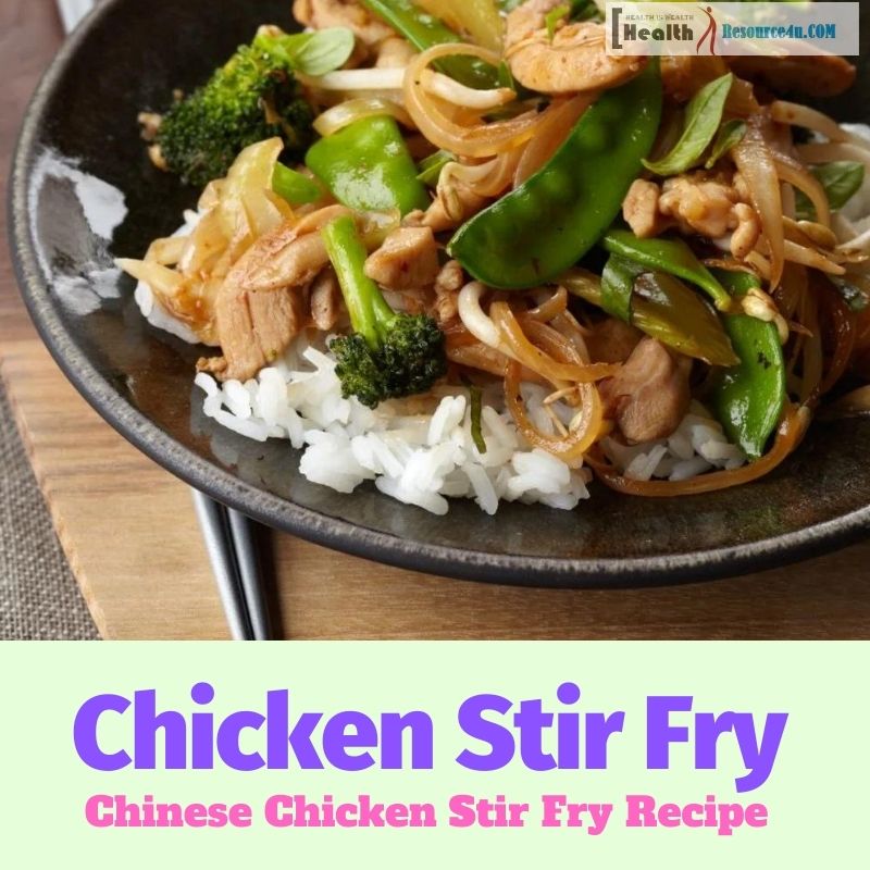 Chinese Chicken Stir Fry Recipe- Health Benefits Of Stir Frying Recipes