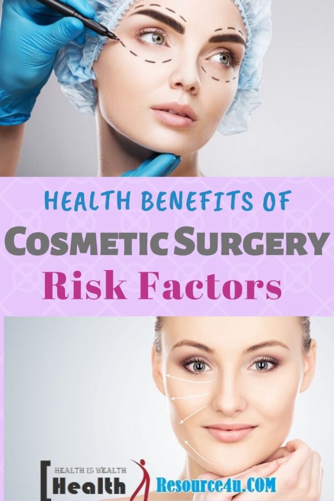 Health Benefits Of Cosmetic Surgery And Risk Factors