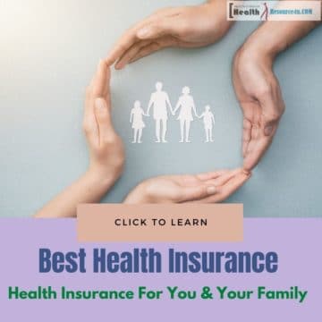 Best Health Insurance For You & Your Family