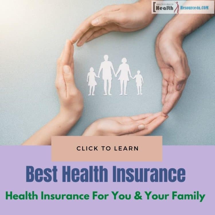 Best Health Insurance For You & Your Family
